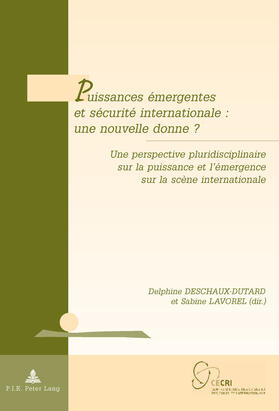 Deschaux-Dutard / Lavorel |  Puissances émergentes et sécurité internationale : une nouvelle donne ? | eBook | Sack Fachmedien