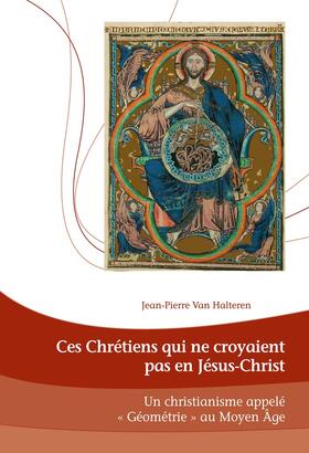 Van Halteren |  Ces Chrétiens qui ne croyaient pas en Jésus-Christ | eBook | Sack Fachmedien