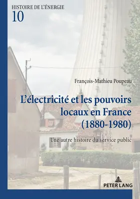 Poupeau |  L’électricité et les pouvoirs locaux en France (1880–1980) | eBook | Sack Fachmedien