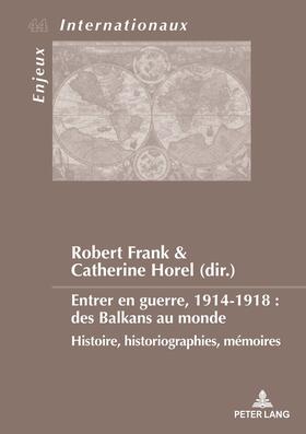 Horel / Frank |  Entrer en guerre, 1914-1918 : des Balkans au monde | eBook | Sack Fachmedien