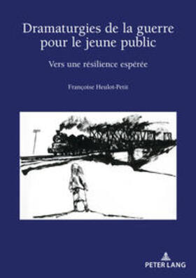 Heulot-Petit |  Dramaturgies de la guerre pour le jeune public | eBook | Sack Fachmedien