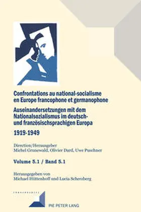 Grunewald / Dard / Puschner |  Confrontations au national-socialisme en Europe francophone et germanophone. Auseinandersetzungen mit dem National sozialismus im deutschund französischsprachigen Europa 1919-1949 | eBook | Sack Fachmedien