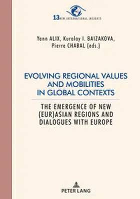 Chabal / Alix / Baizakova |  Evolving regional values and mobilities in global contexts | eBook | Sack Fachmedien