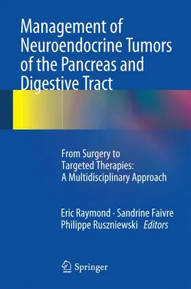 Raymond / Ruszniewski / Faivre |  Management of Neuroendocrine Tumors of the Pancreas and Digestive Tract | Buch |  Sack Fachmedien