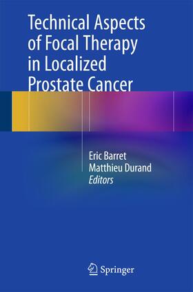 Durand / Barret |  Technical Aspects of Focal Therapy in Localized Prostate Cancer | Buch |  Sack Fachmedien