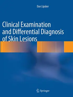 Lipsker |  Clinical Examination and Differential Diagnosis of Skin Lesions | Buch |  Sack Fachmedien