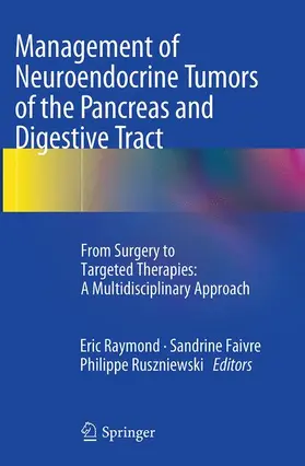 Raymond / Ruszniewski / Faivre |  Management of Neuroendocrine Tumors of the Pancreas and Digestive Tract | Buch |  Sack Fachmedien