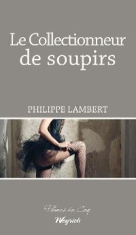 Lambert |  Le collectionneur de soupirs | eBook | Sack Fachmedien