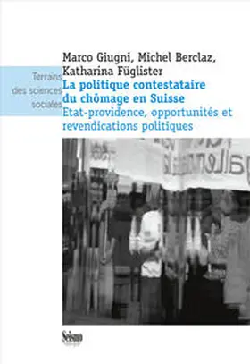 Giugni / Berclaz / Füglister |  La politique contestataire du chômage en Suisse | Buch |  Sack Fachmedien