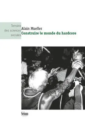 Mueller |  Construire le monde du hardcore | Buch |  Sack Fachmedien