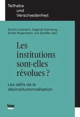 Cattacin / Domenig / Rosenstein |  Les institutions sont-elles révolues? | Buch |  Sack Fachmedien