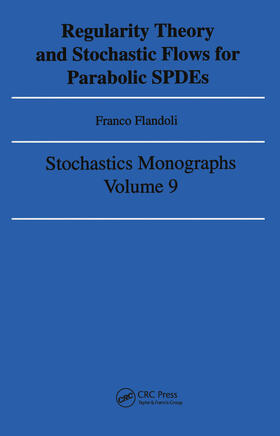 Flandoli |  Regularity Theory and Stochastic Flows for Parabolic \ISPDES\n | Buch |  Sack Fachmedien