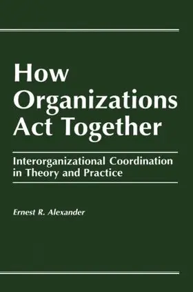 Alexander |  How Organizations Act Together | Buch |  Sack Fachmedien