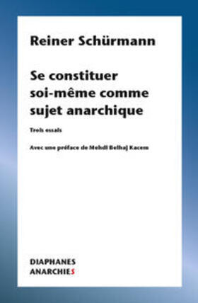 Schürmann |  Se constituer soi-même comme sujet anarchique | Buch |  Sack Fachmedien