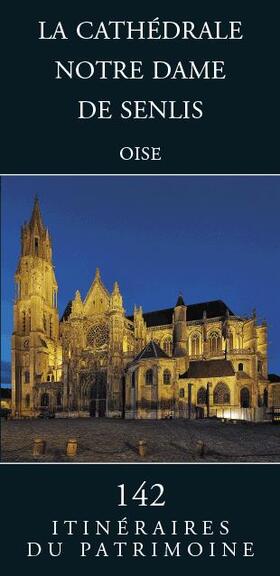 Platerier / Vermand |  La Cathedrale Notre Dame de Senlis: (oise) | Buch |  Sack Fachmedien