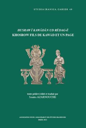 Azarnouche |  Husraw I Kawadan Ud Redag-E. Khosrow Fils de Kawad Et Un Page: Texte Pehlevi Edite Et Traduit | Buch |  Sack Fachmedien