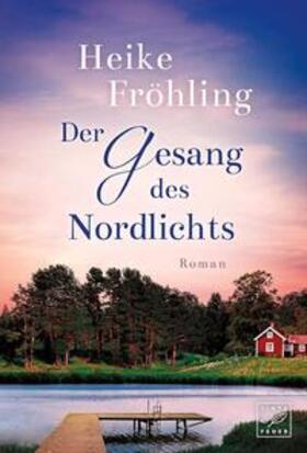 Fröhling |  Der Gesang des Nordlichts | Buch |  Sack Fachmedien