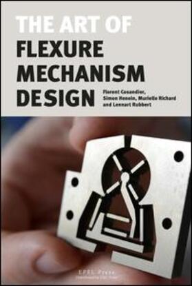 Henein / Rubbert / Cosandier |  The Art of Flexure Mechanism Design | Buch |  Sack Fachmedien