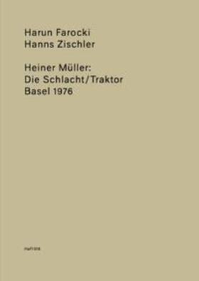 Farocki / Zischler / Pantenburg |  Heiner Müller: Die Schlacht/Traktor, Basel 1976 | Buch |  Sack Fachmedien