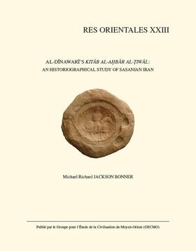  Al-Dinawari's Kitab Al-Akhbar Al-Tiwal: An Historiographical Study of Sasanian Iran | Buch |  Sack Fachmedien