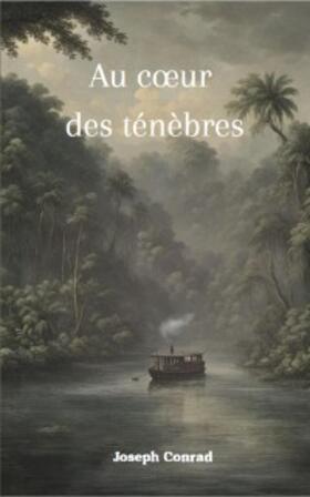 Conrad |  Au cœur des ténèbres (version Française + biographie de l'auteur) | eBook | Sack Fachmedien