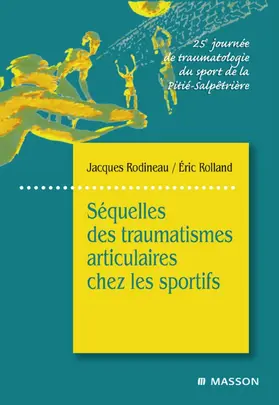 Rodineau / Rolland |  Séquelles des traumatismes articulaires chez les sportifs | eBook | Sack Fachmedien