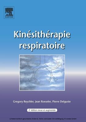 Reychler / Roeseler / Delguste |  Kinésithérapie respiratoire | eBook | Sack Fachmedien