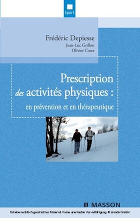 Depiesse / Grillon / Coste |  Prescription des activités physiques | eBook | Sack Fachmedien