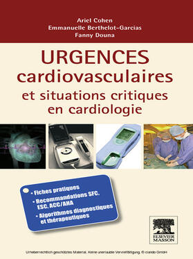 Cohen / Berthelot-Garcias / Douna |  Urgences cardio-vasculaires et situations critiques en cardiologie | eBook | Sack Fachmedien
