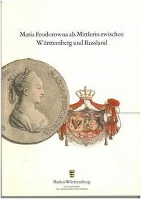 Röder / Schukraft / Henning |  Maria Feodorowna als Mittlerin zwischen Württemberg und Russland | Buch |  Sack Fachmedien