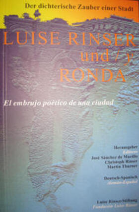 Sánchez de Murillo / Rinser / Thurner |  Luise Rinser und y Ronda | Buch |  Sack Fachmedien