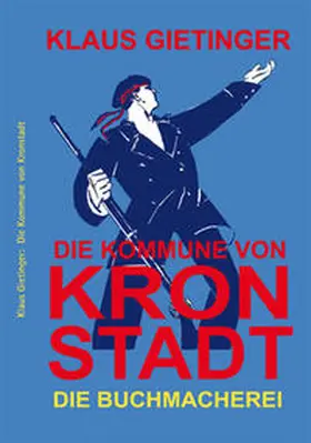 Gietinger |  Die Kommune von Kronstadt | Buch |  Sack Fachmedien