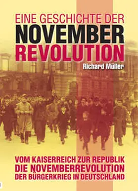 Müller | Eine Geschichte der Novemberrevolution | Buch | 978-3-00-035400-7 | sack.de