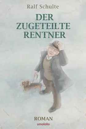 Schulte |  Der zugeteilte Rentner | eBook | Sack Fachmedien