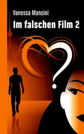 Mansini / Meisheit |  Im falschen Film 2 | Buch |  Sack Fachmedien