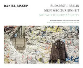 Biskup |  Budapest – Berlin: Mein Weg zur Einheit | Buch |  Sack Fachmedien