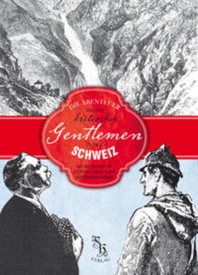 Deutsche Sherlock-Holmes-Gesellschaft / Glücklich |  Die Abenteuer zweier britischer Gentlemen in der Schweiz | Buch |  Sack Fachmedien