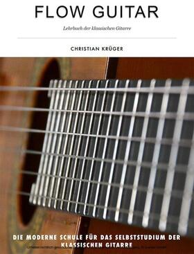 Krüger |  Flow Guitar- Lehrbuch der klassischen Gitarre | eBook | Sack Fachmedien