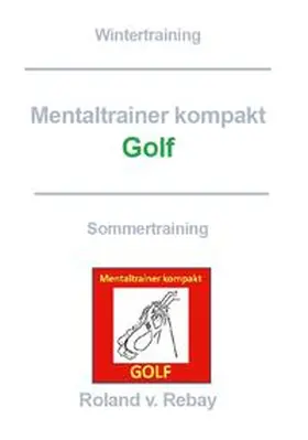 Rebay |  Mentaltrainer kompakt Golf | Buch |  Sack Fachmedien