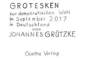 Grützke | Grotesken zur demokratischen Wahl im September 2017 | Buch | 978-3-00-057527-3 | sack.de