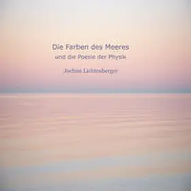 Lichtenberger |  Die Farben des Meeres | Buch |  Sack Fachmedien