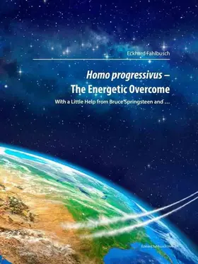 Fahlbusch | Homo Progressivus - The Energetic Overcome | E-Book | sack.de