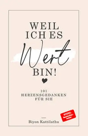 Kattilathu |  Weil ich es wert bin! | Buch |  Sack Fachmedien