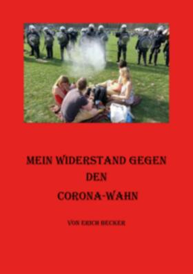 Becker |  Mein Widerstand gegen den Corona-Wahn | Buch |  Sack Fachmedien