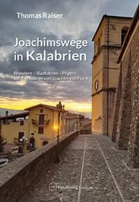 Raiser |  Joachimswege in Kalabrien | Buch |  Sack Fachmedien