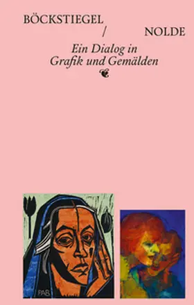 Groß / Riedel |  Böckstiegel / Nolde. Ein Dialog in Grafik und Gemälden | Buch |  Sack Fachmedien