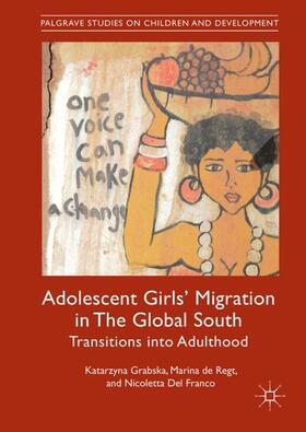 Grabska / Del Franco / de Regt |  Adolescent Girls' Migration in The Global South | Buch |  Sack Fachmedien