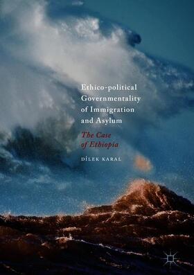 Karal |  Ethico-political Governmentality of Immigration and Asylum | Buch |  Sack Fachmedien