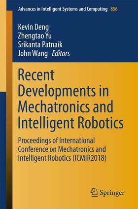 Deng / Wang / Yu |  Recent Developments in Mechatronics and Intelligent Robotics | Buch |  Sack Fachmedien