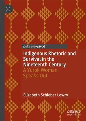 Lowry |  Indigenous Rhetoric and Survival in the Nineteenth Century | Buch |  Sack Fachmedien
